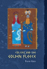 საქართველოს ისტორია - Gorji David; Горджи Дэвид; გორჯი დევიდ - Colchis and the Golden Fleece
