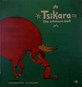 Georgian Fiction / ქართული მწერლობა უცხოურ ენებზე -  - Tsikara: The Crimson Bull / წიქარა