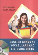 ინგლისური ენის შემსწავლელი სახელმძღვანელო - ზამბახიძე ეკა; ზამბახიძე მაკა - English Grammar Vocabulary and Listening Tests