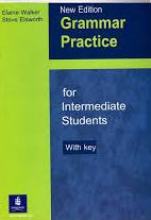 ინგლისური ენის შემსწავლელი სახელმძღვანელო - Walker Elaine; Elsworth Steve - Grammar Practice for Intermediate Students with Key