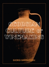 მეღვინეობა/მევენახეობა - Barisashvili Giorgi; ბარისაშვილი გიორგი - Georgian Culture of Winemaking / ქართული ღვინის კულტურა