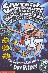 წიგნები ინგლისურ ენაზე - Pilkey Dav; პილკი დეივ - Captain Underpants 7: Big, Bad Battle of the Bionic Booger Boy Part Two