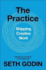 English books - Fiction - Godin Seth - The Practice: Shipping Creative Work