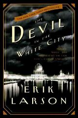 Crime - Larson Erik - The Devil in the White City: Murder, Magic, and Madness at the Fair That Changed America