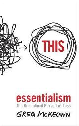Self-Help; Personal Development - Mckeown Greg - Essentialism : The Disciplined Pursuit of Less