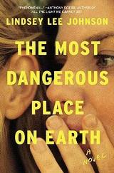 English books - Fiction - Johnson Lindsey Lee - The Most Dangerous Place on Earth