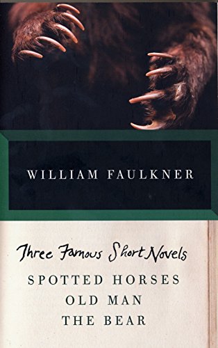 Classic - Faulkner William; ფოლკნერი უილიამ - Three Famous Short Novels (Spotted Horses;Old Man;The Bear)