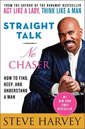 English books - Fiction - Harvey Steve - Straight Talk, No Chaser: How to Find, Keep, and Understand a Man