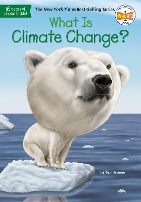 წიგნები ინგლისურ ენაზე - Herman Gail; HQ Who  - What Is Climate Change?