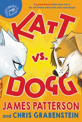 Children's Book - Patterson James; Grabenstein - Katt vs. Dogg 