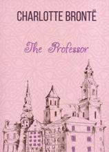 English books - Fiction - Brontë Charlotte; ბრონტე შარლოტა - The Professor (მასწავლებელი)