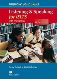 ინგლისური ენის შემსწავლელი სახელმძღვანელო - Cusack Barry; McCarter Sam - Improve Your Skills: Listening and Speaking for IELTS 4.5-6.0