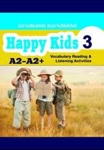 ინგლისური ენის შემსწავლელი სახელმძღვანელო - ზამბახიძე ეკა; ზამბახიძე მაკა - Happy Kids #3  - A2-A2+(Vocabulary reading and listening activities)