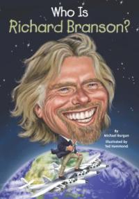 Biography - Burgan Michael - Who Is Richard Branson?