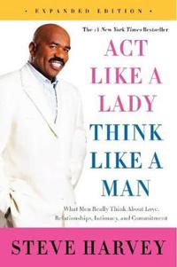 Self-Help; Personal Development - Harvey Steve - Act Like a Lady, Think Like a Man