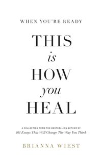 Self-Help; Personal Development - Wiest Brianna - When You're Ready This Is How You Heal 