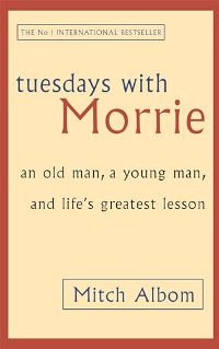Tuesdays With Morrie: An old man,a young man,and life's greatest lesson (+CD)