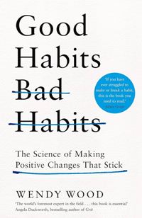 Self-Help; Personal Development - Wood Wendy - Good Habits, Bad Habits