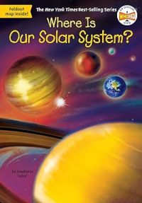 Children's Book -  - Where Is Our Solar System?