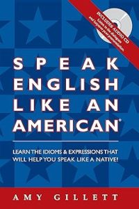 ინგლისური ენის შემსწავლელი სახელმძღვანელო - Gillett Amy  - Speak English Like an American (Book & Audio CD set)
