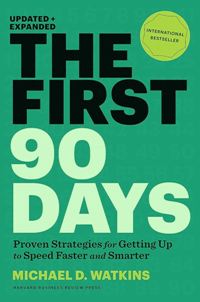 Business/economics - Watkins Michael D. - The First 90 Days: Critical Success Strategies for New Leaders at All Levels
