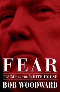 Politics - Woodward Bob - Fear: Trump in the White House
