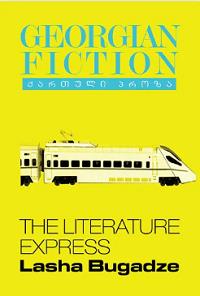 Georgian Fiction / ქართული მწერლობა უცხოურ ენებზე - Bugadze Lasha; ბუღაძე ლაშა - The Literature Express