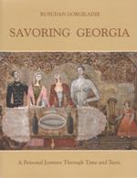 წიგნები საქართველოზე / Books about Georgia - გორგილაძე რუსუდან - Savoring Georgia (A person Journey Through Time and Taste)