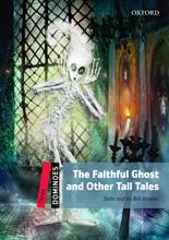 The faithful ghost and other tall tales (dominoes three)