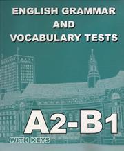 English Grammar and Vocabulary Tests A2-B1