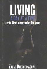 ფსიქოლოგია - Kherodinashvili Zurab - Living a day at a time (How to Beat depression for good)