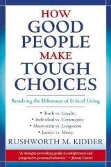 How Good People Make Tough Choices (Self-Help/Ethics)