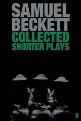 ლიტერატურა ინგლისურ ენაზე - Beckett Samuel; ბეკეტი სამუელ - Collected Shorter Plays