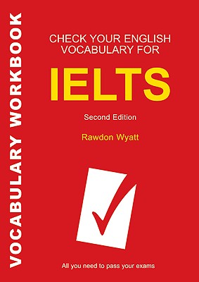 Check Your English Vocabulary for IELTS (Vocabulary Workbook)