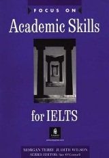 ინგლისური - Terry  Morgan; Wilson Judith; Sue O'Connell - Focus on Academic Skills for IELTS