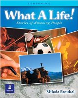 ინგლისური - Milada Broukal - What A Life! Story of Amazing People (Beginning)