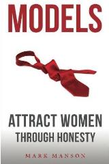 ბიზნეს ლიტერატურა - Manson Mark; მენსონი მარკ - Models: Attract Women Through Honesty