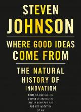 Where Good Ideas Come From: The Natural History of Innovation