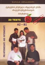 ტესტების კრებული ინგლისურ ენაში აბიტურიენტებისათვის (პასუხებით) A2-B1 (20 Tests)
