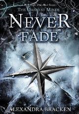 English Books / ლიტერატურა ინგლისურ ენაზე - Bracken Alexandra - Never Fade (The Darkest Minds Series Book2) (For ages 12-17)