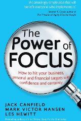 ლიტერატურა ინგლისურ ენაზე - Canfield Jack; Hansen Mark Victor - The Power of Focus: How to Hit Your Business, Personal and Financial Targets 