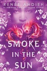 ლიტერატურა ინგლისურ ენაზე - Ahdieh Renée - Smoke in the Sun (Flame in the Mist #2) 
