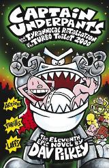 Captain Underpants 11: The Tyrannical Retaliation of of the Turbo Toilet 2000