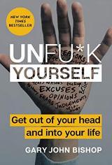 English Books / ლიტერატურა ინგლისურ ენაზე - Bishop Gary John - Unfu*k Yourself: Get Out of Your Head and Into Your Life