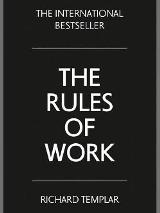 The Rules of Work: A definitive code for personal success