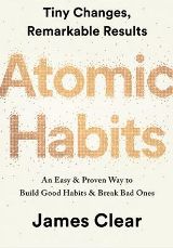 ლიტერატურა ინგლისურ ენაზე - Clear James - Atomic Habits: An Easy & Proven Way to Build Good Habits & Break Bad Ones