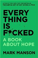 English Books / ლიტერატურა ინგლისურ ენაზე - Manson Mark; მენსონი მარკ - Everything Is F*cked: A Book About Hope / ყველაფერი ტრა*შია