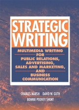 Strategic Writing:Multimedia Writing for Public Relations,Adv.,Sales and Marketing...