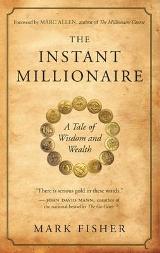 English books - Fiction - Fisher Mark - The Instant Millionaire : A Tale of Wisdom and Wealth