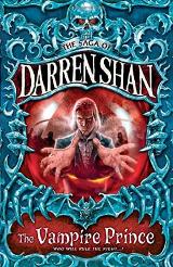 The Vampire Prince (The Saga of Darren Shan #6) For ages 9+